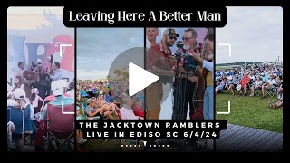 The JackTown Ramblers Live at Edisto:  Leaving Here A Better Man