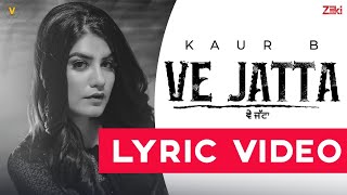 Ve Jatta (Lyrical Video) Kaur B | Desi Crew | New Punjabi Song 2021 | Latest Punjabi Song 2021