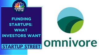 Funding Winter Likely To Get Better In A Year Or So: Omnivore | Startup Street | CNBC TV18