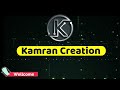 Kamran Creation Youtube Channel Intro