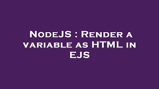 NodeJS : Render a variable as HTML in EJS