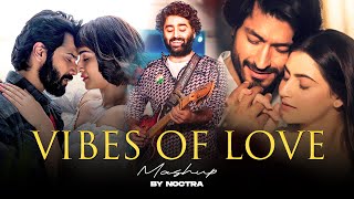 Vibes Of Love Mashup 2025 | NOCTRA | Arijit Singh | Latest Romantic Songs