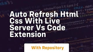 Auto refresh html css with live server vs code extension