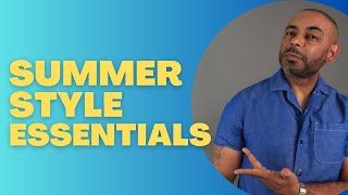 12 Summer Style Essentials Every Man Needs