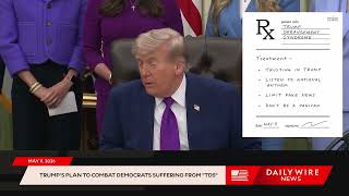 Trump's Plan to Combat Democrats Suffering From "TDS"