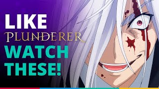 Like Plunderer? Watch these!