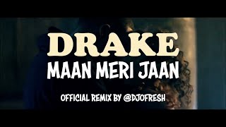 Drake x Maan Meri Jaan (Remix) | DJ O Fresh | Drake, Nick Jonas, King | Mashup