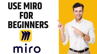 How to Use Miro for Beginners - Complete Miro Tutorial (step-by-step)