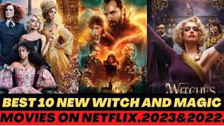 BEST 10 WITCH, WIZARD AND MAGIC MOVIES IN 2023 & 2022 ON NETFLIX, PRIME,HULU AND CINEMA LIST.