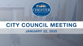 Chester City Council Regular Meeting | January 22, 2025