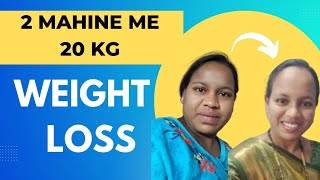 2 Mahine Me 20 KG Weight Loss