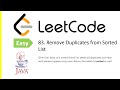 LeetCode Problem: 83. Remove Duplicates from Sorted List | Java Solution