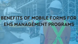 Benefits of Mobile Forms for EHS Management Programs | TPC Training