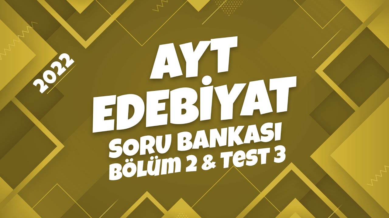 AYT Edebiyat Soru Bankası Bölüm 02 Test 03 - YouTube