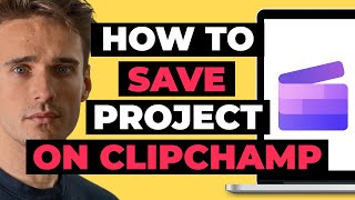 How to Save Project on ClipChamp - 2023 Tutorial
