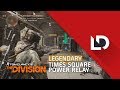 THE DIVISION | Times Square Power Relay (Legendary Mode)