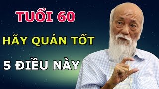 Người Đến Tuổi 60 Nếu QUẢN Tốt 5 Điều Này Thì Cuộc Sống An Nhàn Hạnh Phúc