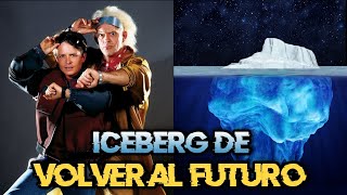 🧊 EL ICEBERG DE VOLVER AL FUTURO (Back To The Future)