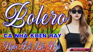 LK BOLERO Trữ Tình MỚI, CỰC VÍP 2026 - Tuyệt Phẩm Nhạc Vàng Xưa Vừa Ra Lò CỰC ÊM TAI Thư Giãn Êm Dịu