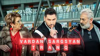 🔴 VARDAN SARGSYAN - TRANQ ✈️ / PREMIERA 2025 🔥 Official Music Video