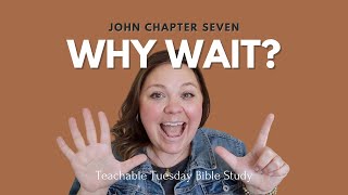 Gospel of John Bible Study Chapter 7 // teachable tuesday with Beth Davis