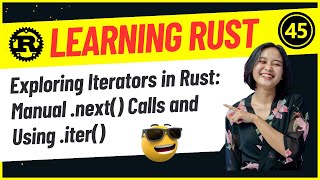 Developers : 45-Exploring Iterators in Rust: Manual .next() Calls and Using .iter()