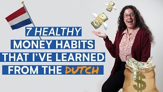 7 Healthy Money Habits I Learned From The Dutch (Living in the Netherlands as an Expat)