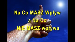 6 Rzeczy Na Które Naprawdę Masz Wpływ