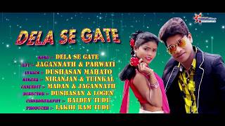 Dela Se Gate (new santhli video song 2018)