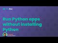 Run Python apps without installing Python