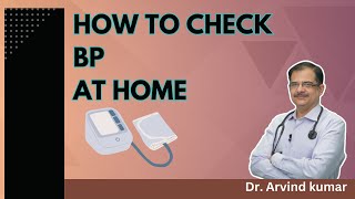 Proper technique to check BP at home | Dr Arvind Kumar