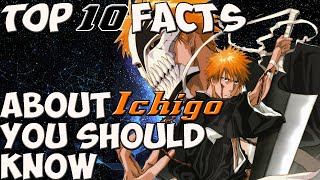 Top 10 Facts About Ichigo That You Should Know - [Bleach]