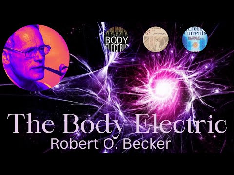 Robert O. Becker The electric body (electromedicine)