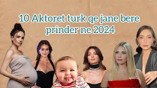 14 Aktoret turk qe jane bere prinder ne 2024