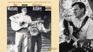 Doc Watson \u0026 Clarence Ashley - Original Folkways Recordings 1960-1962