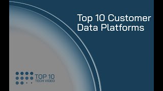 Top 10 Customer Data Platforms