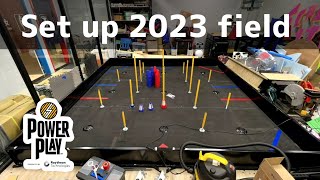 Field Setup Timelapse - FTC Power Play 2023 | FTC Team 11047 Screw it !!