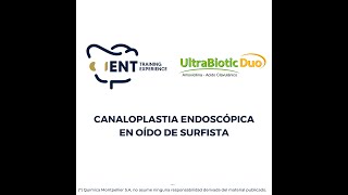 CANALOPLASTIA ENDOSCÓPICA EN OÍDO DE SURFISTA