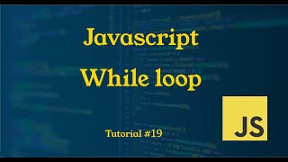 While loop in Javascript || Tutorial # 19 || JavaScript Tutorial