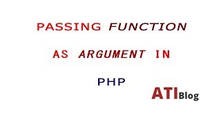 Pass a function as argument | Dynamically calling a Function in PHP | ATIBlog | PHP