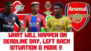 WHAT WILL HAPPEN ON DEADLINE DAY!! | LEFT BACK SITUATION & MORE| ARSENAL TRANSFER NEWS DAILY