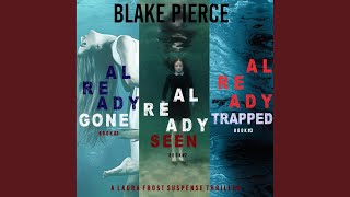 Chapter 56.4 - A Laura Frost Fbi Suspense Thriller Bundle: Already Gone (#1) , Already Seen...