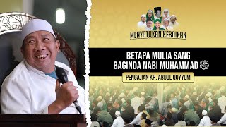 DAHSYAT!!! BETAPA MULIANYA BAGINDA NABI MUHAMMAD ﷺ | PENGAJIAN KH ABDUL QOYYUM (REMBANG) | ENHATV