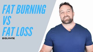 Fat Burning VS Fat Loss