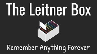 The Leitner Box—How to Remember Anything Forever