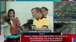 NTL: PNoy, nag-inspeksyon sa NAIA 3