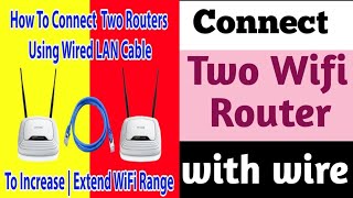 how to connect two routers using wired lan cable in 2025|do routers ko kaise connect karen