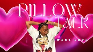 PILLOW TALK -- WEST LOVE