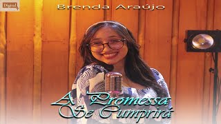 A Promessa Se Cumprirá - Brenda Araújo (Clipe Oficial) Digital Gospel Music