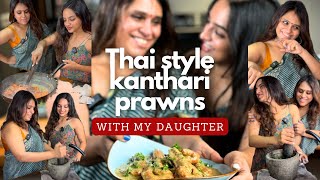 Cooking with my daughter | beginner friendly | Thai style kanthari prawns | kitchen tales by Neethu